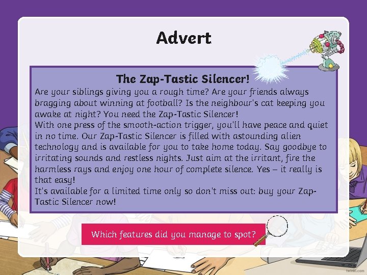 Advert The Zap-Tastic Silencer! Are your siblings giving you a rough time? Are your
