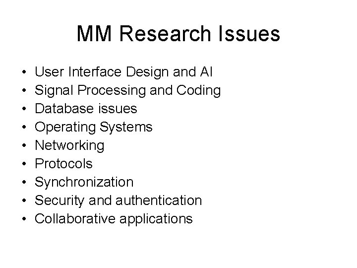 MM Research Issues • • • User Interface Design and AI Signal Processing and