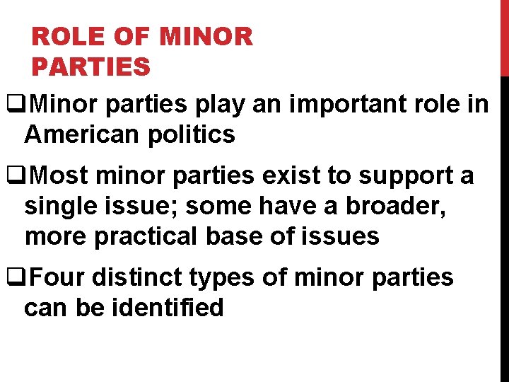 ROLE OF MINOR PARTIES q. Minor parties play an important role in American politics