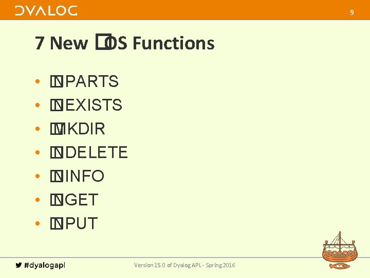 9 7 New �OS Functions • • � NPARTS � NEXISTS � MKDIR �