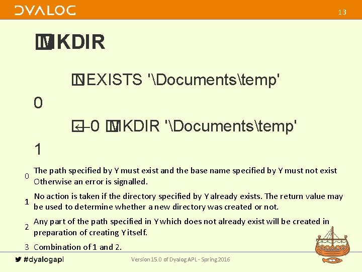 13 � MKDIR � NEXISTS 'Documentstemp' 0 � ← 0 � MKDIR 'Documentstemp' 1