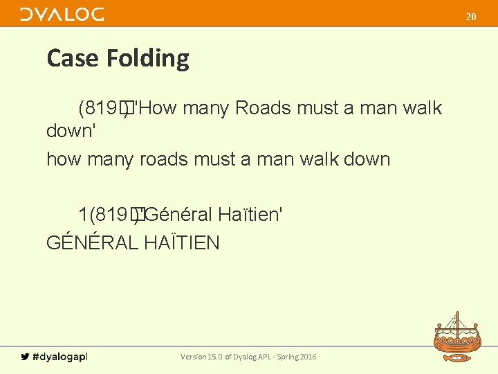 20 Case Folding (819� ) 'How many Roads must a man walk down' how
