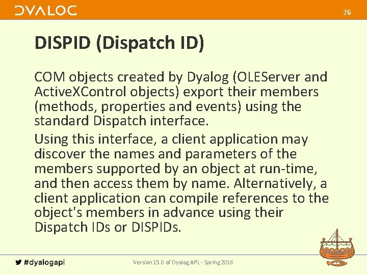26 DISPID (Dispatch ID) COM objects created by Dyalog (OLEServer and Active. XControl objects)