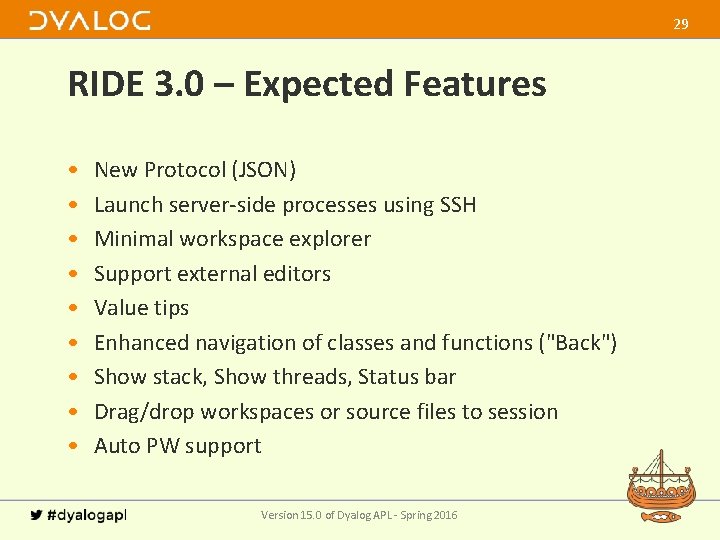 29 RIDE 3. 0 – Expected Features • • • New Protocol (JSON) Launch