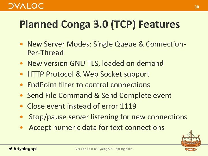 30 Planned Conga 3. 0 (TCP) Features • New Server Modes: Single Queue &