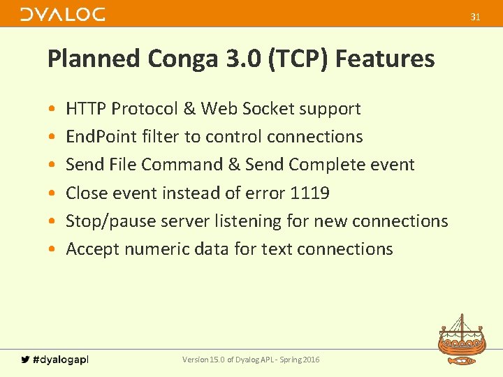 31 Planned Conga 3. 0 (TCP) Features • • • HTTP Protocol & Web