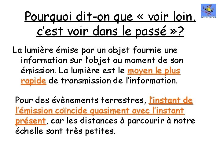 Pourquoi dit-on que « voir loin, c’est voir dans le passé » ? La