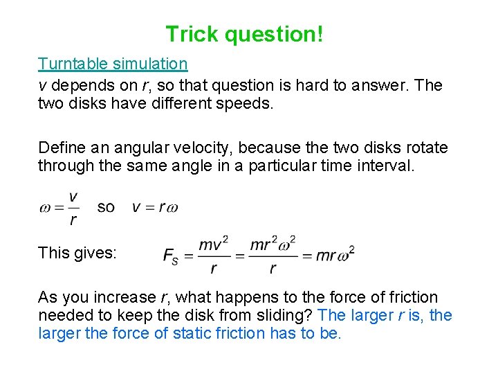 Trick question! Turntable simulation v depends on r, so that question is hard to