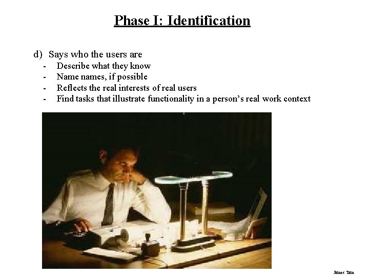 Phase I: Identification d) Says who the users are - Describe what they know