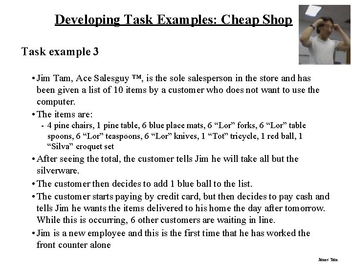 Developing Task Examples: Cheap Shop Task example 3 • Jim Tam, Ace Salesguy ™,