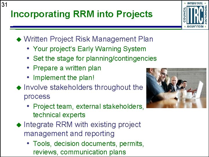 31 Incorporating RRM into Projects u Written Project Risk Management Plan • • u