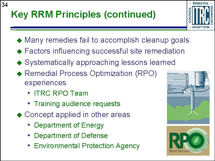 34 Key RRM Principles (continued) Many remedies fail to accomplish cleanup goals u Factors