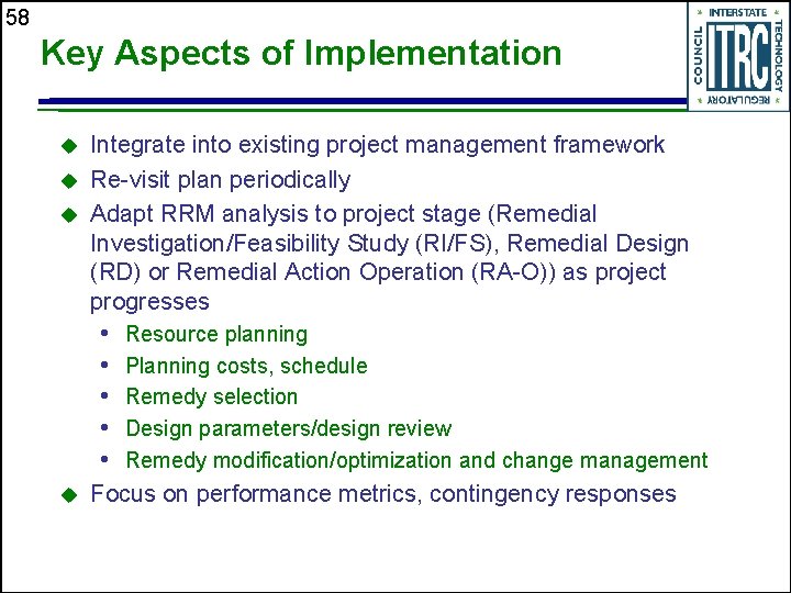58 Key Aspects of Implementation u u u Integrate into existing project management framework