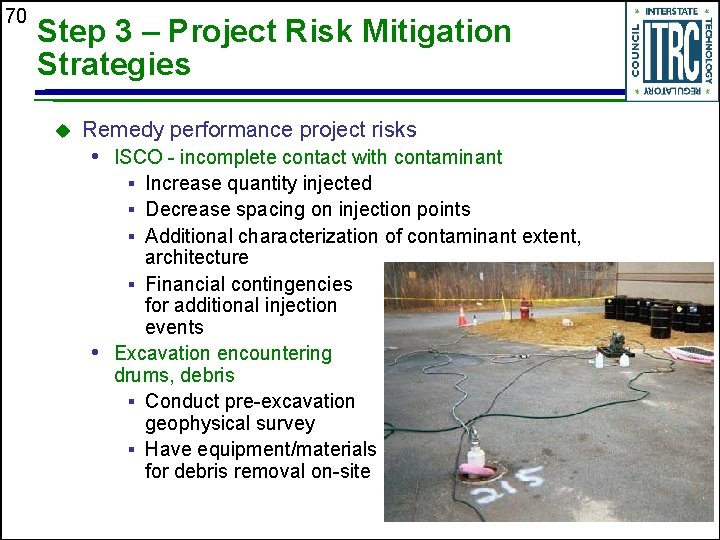 70 Step 3 – Project Risk Mitigation Strategies u Remedy performance project risks •