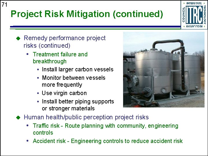 71 Project Risk Mitigation (continued) u Remedy performance project risks (continued) • Treatment failure