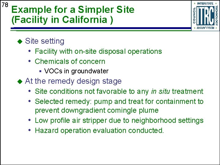 78 Example for a Simpler Site (Facility in California ) u Site setting •