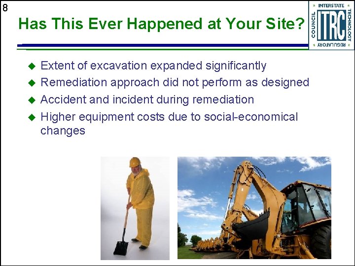 8 Has This Ever Happened at Your Site? u u Extent of excavation expanded