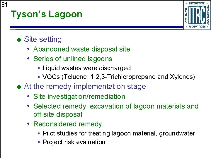 81 Tyson’s Lagoon u Site setting • Abandoned waste disposal site • Series of