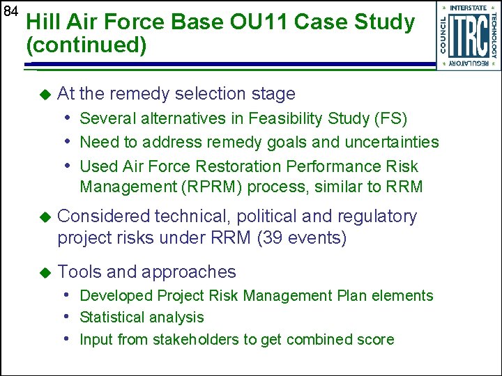 84 Hill Air Force Base OU 11 Case Study (continued) u At the remedy