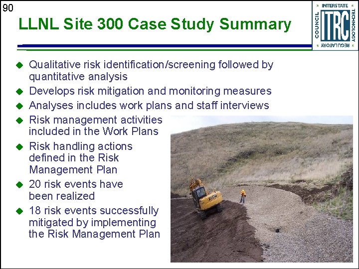 90 LLNL Site 300 Case Study Summary u u u u Qualitative risk identification/screening