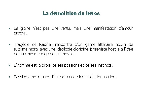 La démolition du héros • La gloire n’est pas une vertu, mais une manifestation