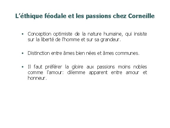 L’éthique féodale et les passions chez Corneille • Conception optimiste de la nature humaine,