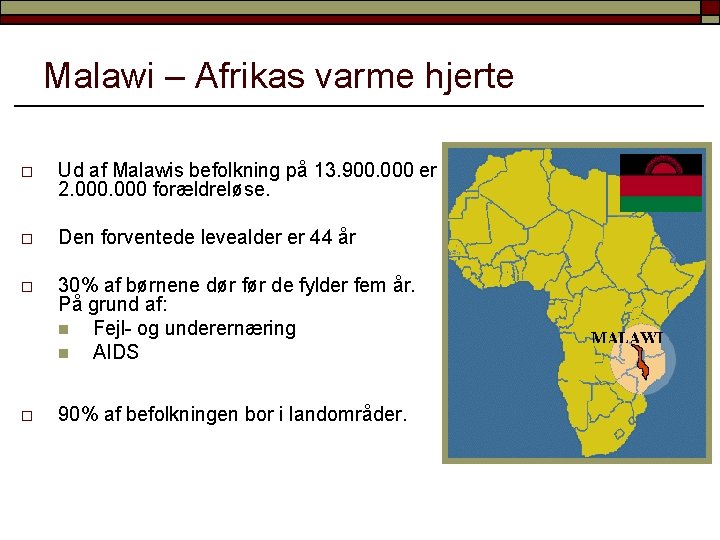 Malawi – Afrikas varme hjerte o Ud af Malawis befolkning på 13. 900. 000