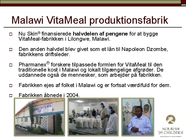 Malawi Vita. Meal produktionsfabrik o Nu Skin® finansierede halvdelen af pengene for at bygge