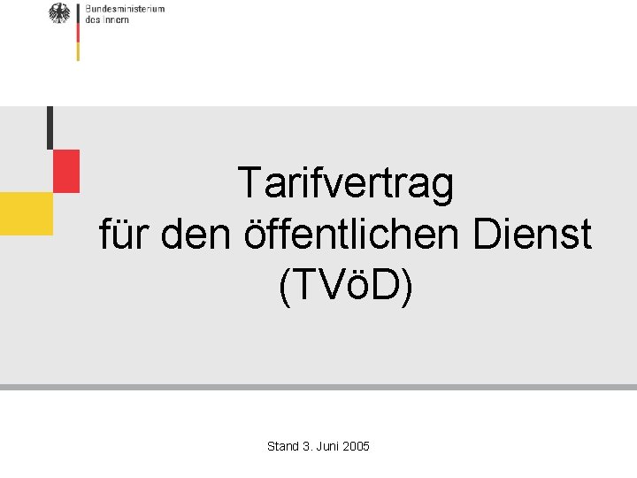 Tarifvertrag für den öffentlichen Dienst (TVöD) Stand 3. Juni 2005 