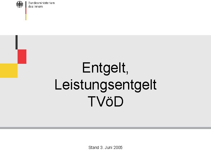 Entgelt, Leistungsentgelt TVöD Stand 3. Juni 2005 