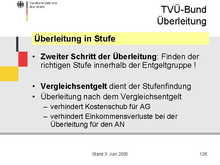 TVÜ-Bund Überleitung in Stufe • Zweiter Schritt der Überleitung: Finden der richtigen Stufe innerhalb