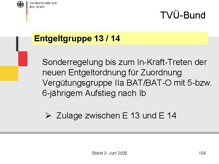 TVÜ-Bund Entgeltgruppe 13 / 14 Sonderregelung bis zum In-Kraft-Treten der neuen Entgeltordnung für Zuordnung