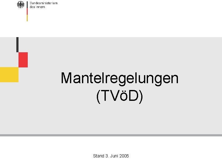 Mantelregelungen (TVöD) Stand 3. Juni 2005 
