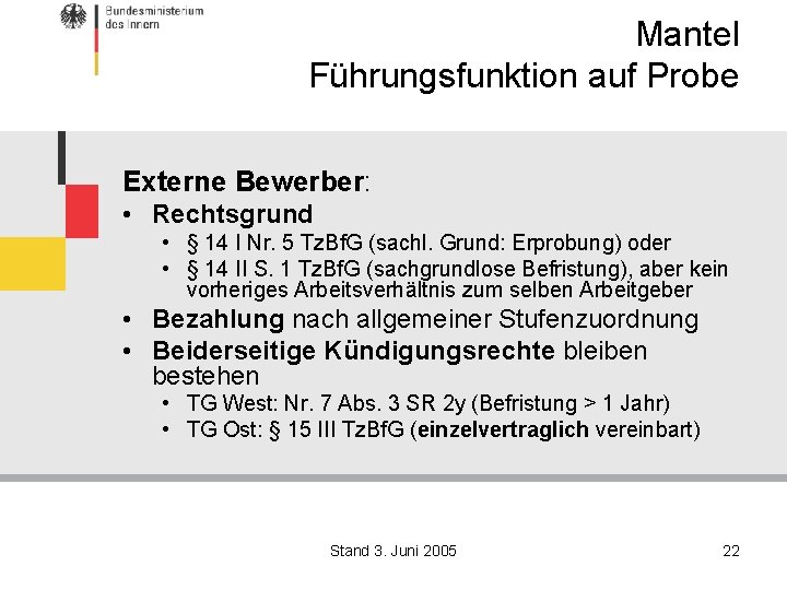 Mantel Führungsfunktion auf Probe Externe Bewerber: • Rechtsgrund • § 14 I Nr. 5