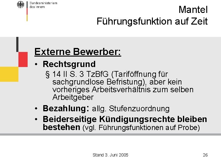 Mantel Führungsfunktion auf Zeit Externe Bewerber: • Rechtsgrund § 14 II S. 3 Tz.