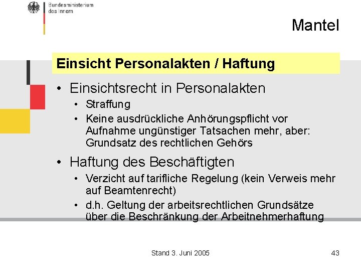 Mantel Einsicht Personalakten / Haftung • Einsichtsrecht in Personalakten • Straffung • Keine ausdrückliche