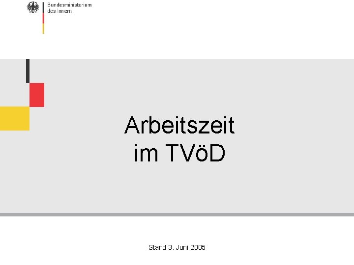 Arbeitszeit im TVöD Stand 3. Juni 2005 