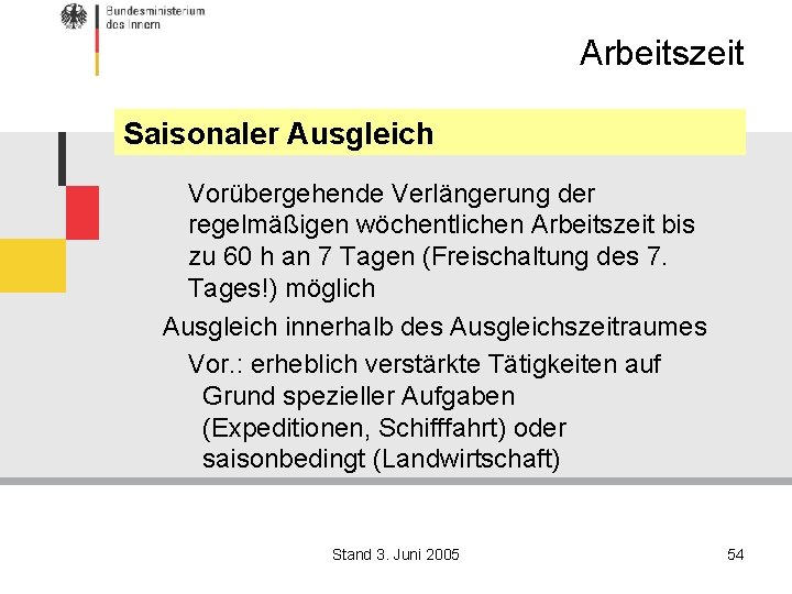 Arbeitszeit Saisonaler Ausgleich Vorübergehende Verlängerung der regelmäßigen wöchentlichen Arbeitszeit bis zu 60 h an