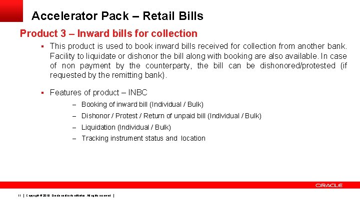 Accelerator Pack – Retail Bills Product 3 – Inward bills for collection § This