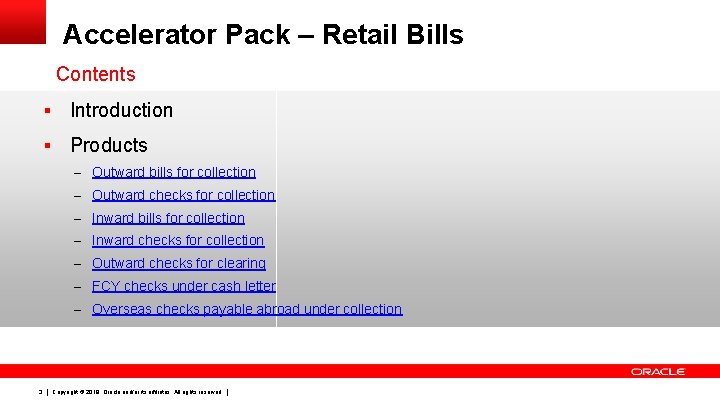 Accelerator Pack – Retail Bills Contents § Introduction § Products – Outward bills for