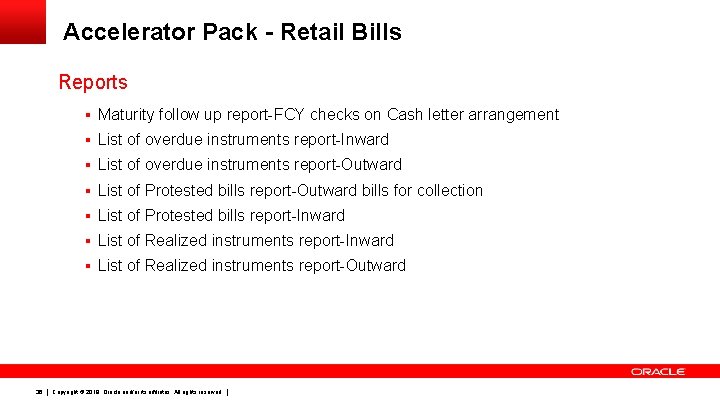 Accelerator Pack - Retail Bills Reports § Maturity follow up report-FCY checks on Cash