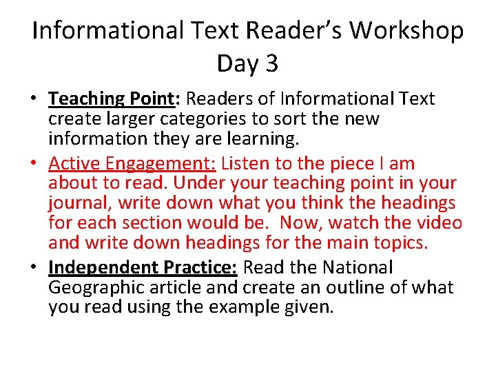 Informational Text Reader’s Workshop Day 3 • Teaching Point: Readers of Informational Text create