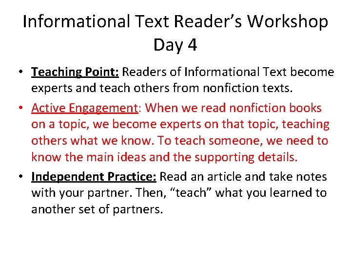 Informational Text Reader’s Workshop Day 4 • Teaching Point: Readers of Informational Text become