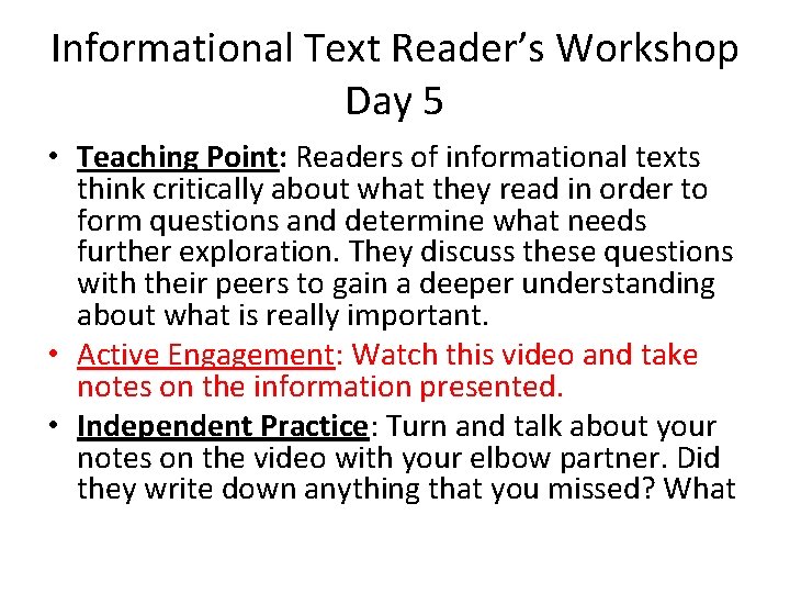 Informational Text Reader’s Workshop Day 5 • Teaching Point: Readers of informational texts think