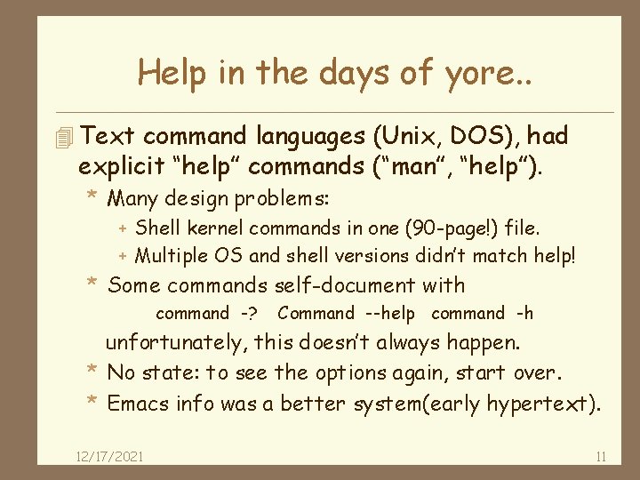 Help in the days of yore. . 4 Text command languages (Unix, DOS), had