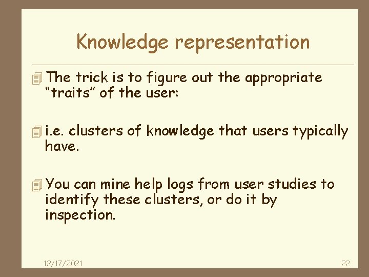 Knowledge representation 4 The trick is to figure out the appropriate “traits” of the