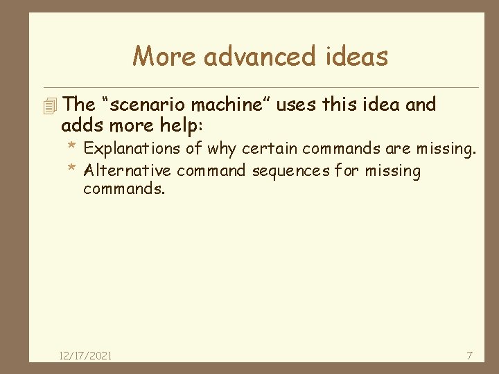 More advanced ideas 4 The “scenario machine” uses this idea and adds more help: