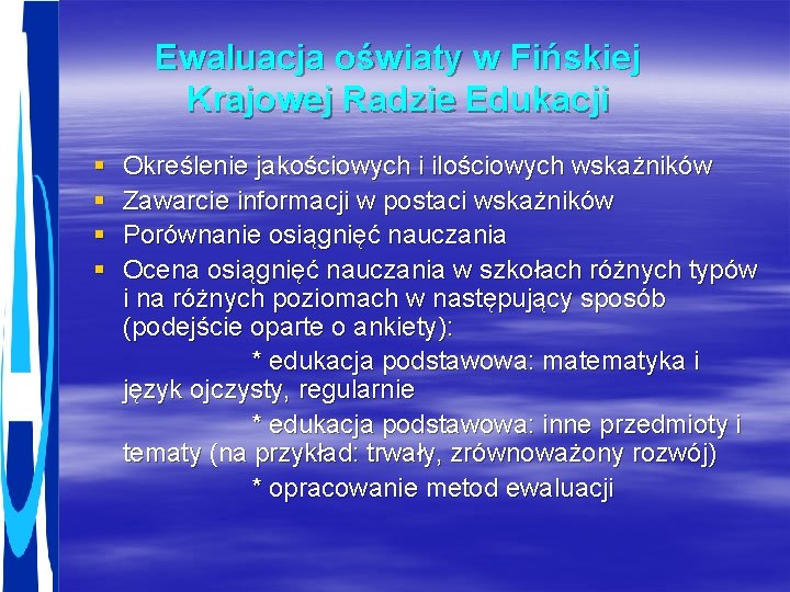 Ewaluacja oświaty w Fińskiej Krajowej Radzie Edukacji § § Określenie jakościowych i ilościowych wskażników