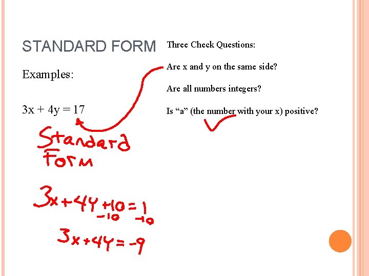 STANDARD FORM Examples: Three Check Questions: Are x and y on the same side?