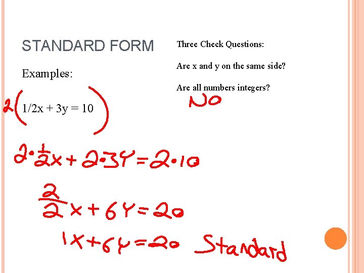 STANDARD FORM Examples: Three Check Questions: Are x and y on the same side?